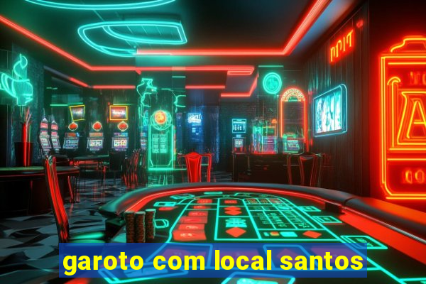 garoto com local santos